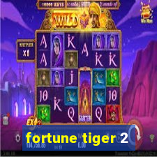 fortune tiger 2